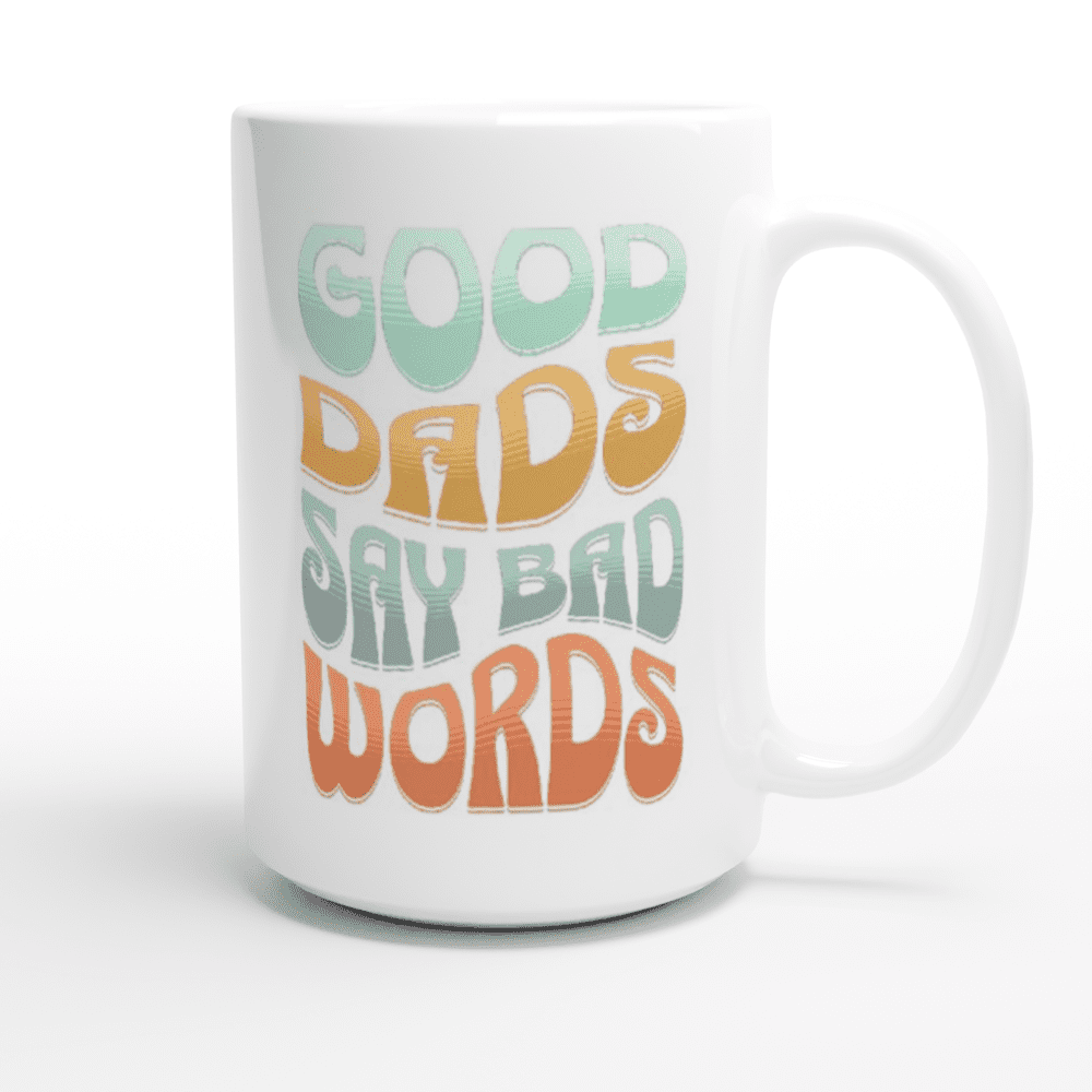 Good Dads Say Bad Words Tall Mug