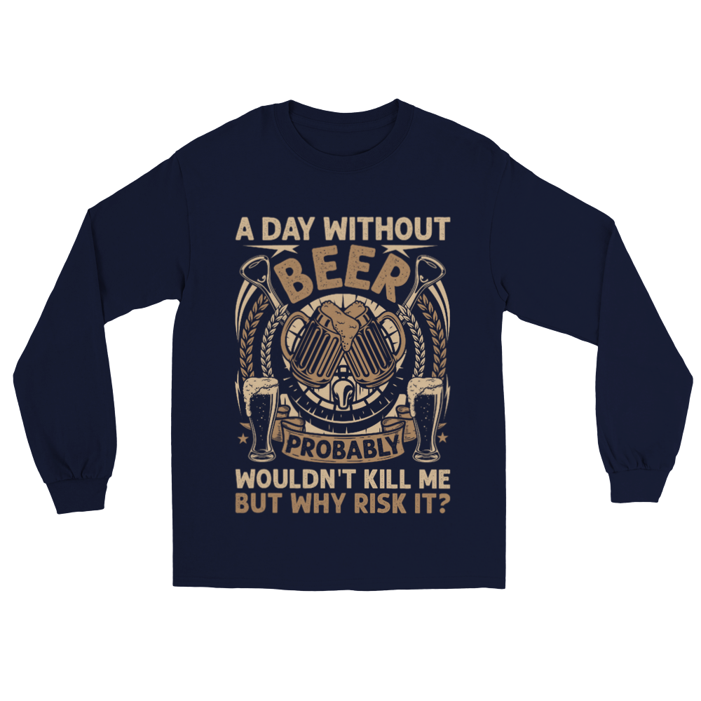 A Day Without Beer Long Sleeve Tee